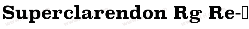Superclarendon Rg Re字体转换